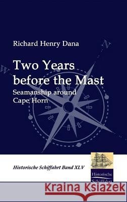 Two Years before the Mast Dana, Richard Henry 9783941842946 Salzwasser-Verlag Gmbh