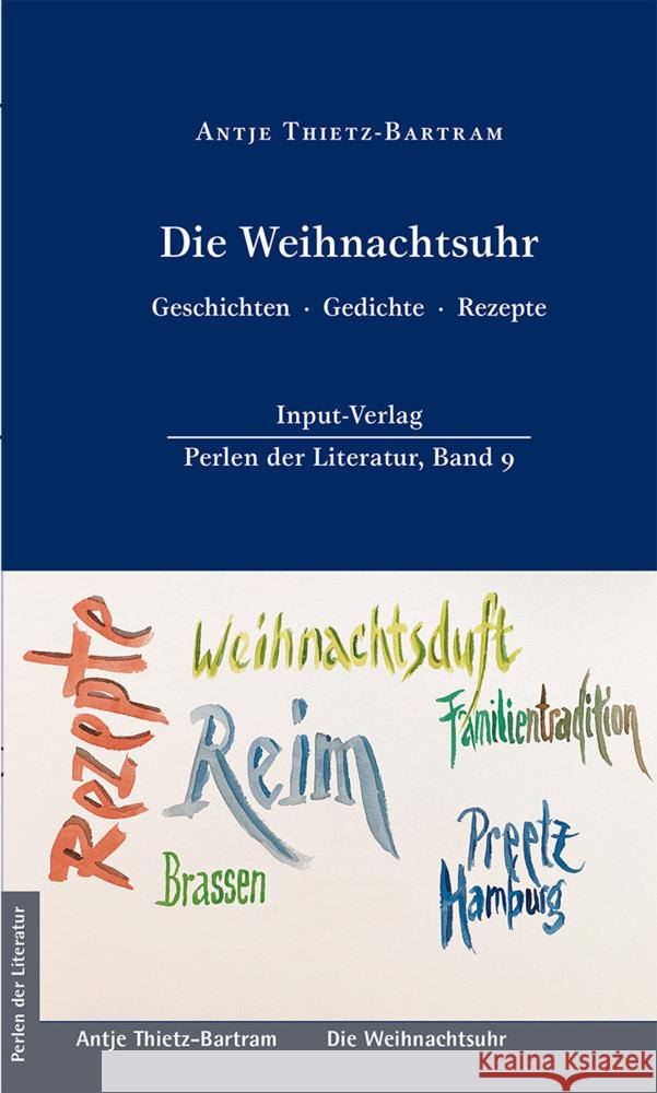 Die Weihnachtsuhr, Geschichten · Gedichte · Rezepte Thietz-Bartram, Antje 9783941905375 Input-Verlag