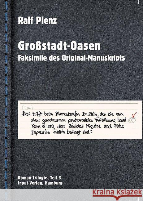 Großstadt-Oasen : Faksimile des Original-Manuskripts; Roman-Trilogie, Teil 3 Plenz, Ralf 9783941905405 Input-Verlag