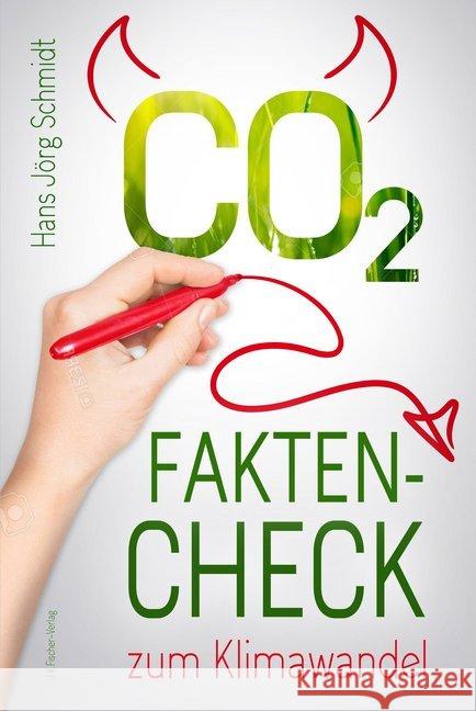 CO 2 : Eine Übersicht zum Klimawandel, dessen Ursachen und den in Deutschland erzielbaren Ergebnissen zum Klimaschutz Schmidt, Hans J. 9783941956858 J-K-Fischer Gelnhausen