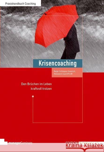 Krisencoaching : Den Brüchen im Leben kraftvoll trotzen Schlieper-Damrich, Ralph 9783941965720 managerSeminare Verlag