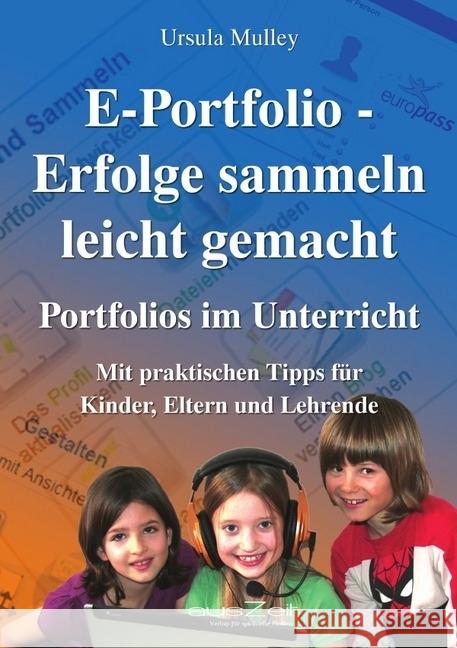 E-Portfolio - Erfolge sammeln leicht gemacht : Portfolios im Unterricht für Kinder, Eltern und Lehrende Mulley, Ursula 9783942009645 epubli