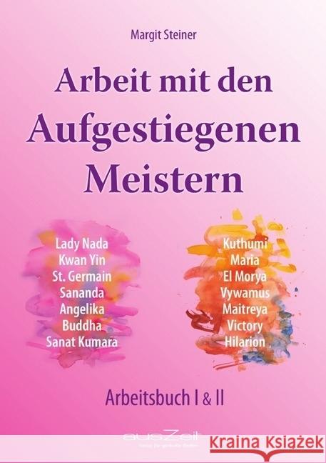 Arbeit mit den Aufgestiegenen Meistern : Arbeitsbuch I & II Steiner, Margit 9783942009720