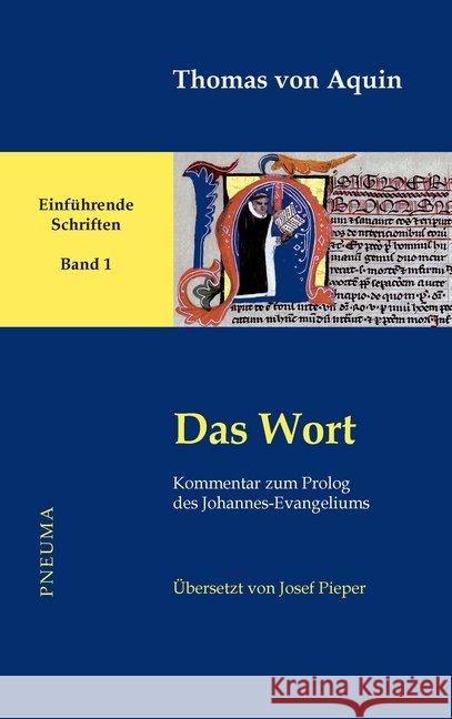 Das Wort : Kommentar zum Prolog des Johannes-Evangeliums. Zweisprachig Thomas von Aquin 9783942013352 Pneuma Verlag