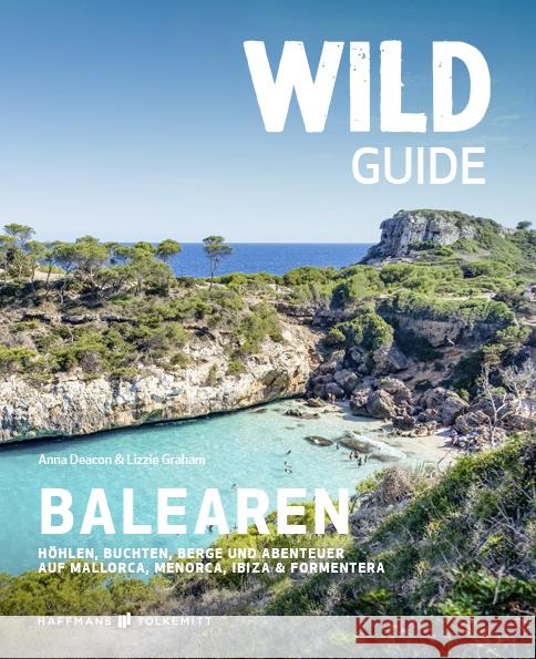 Wild Guide Balearen Deacon, Anna, Graham, Lizzie 9783942048910