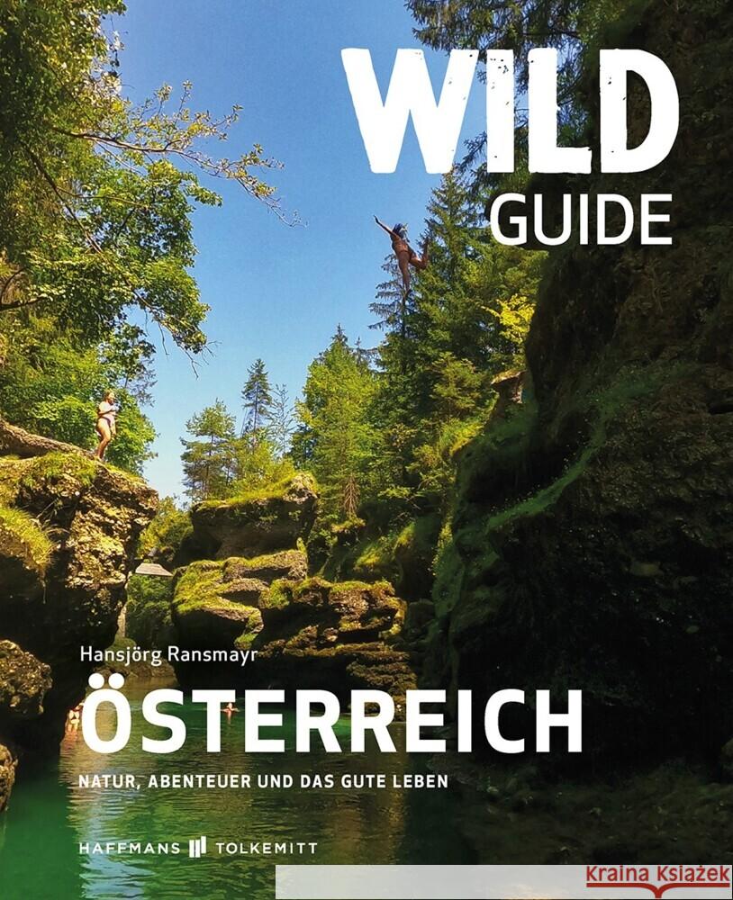 Wild Guide Österreich Ransmayr, Hansjörg 9783942048934 Haffmans & Tolkemitt