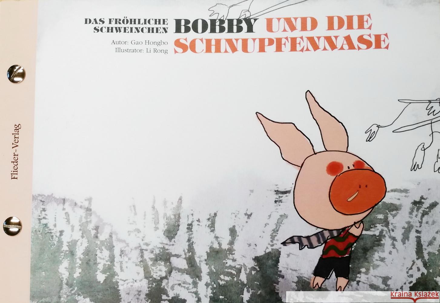 Das fröhliche Schweinchen Bobby und die roten Augen / Das fröhliche Schweinchen Bobby und die Schnupfennase Gao, Hongbo 9783942056038