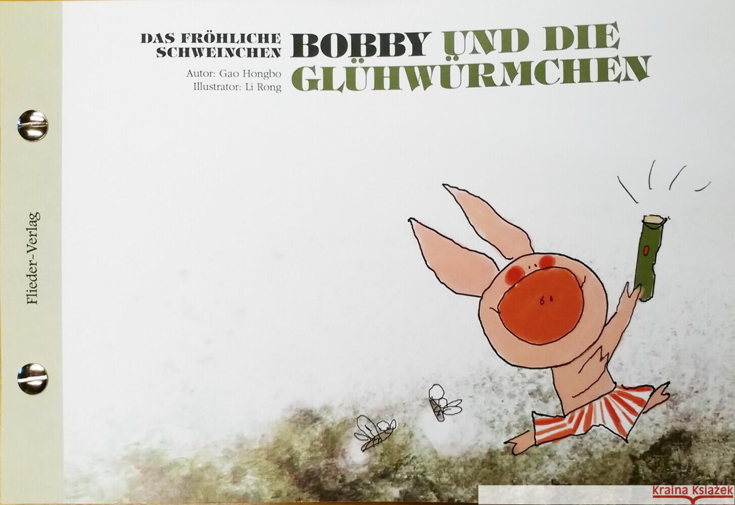 Das fröhliche Schweinchen Bobby und die kleine Raupe / Das fröhliche Schweinchen Bobby und die Glühwürmchen Gao, Hongbo 9783942056106 Flieder Verlag