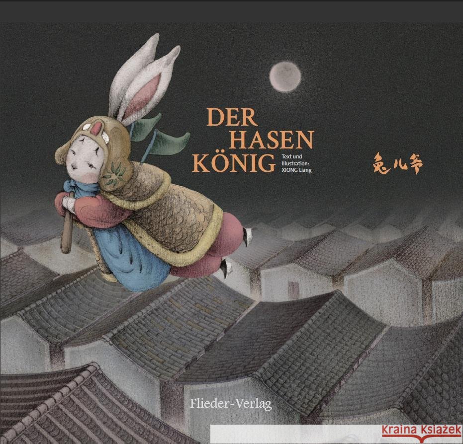 Der Hasenkönig Xiong Liang __ 9783942056519 Flieder Verlag
