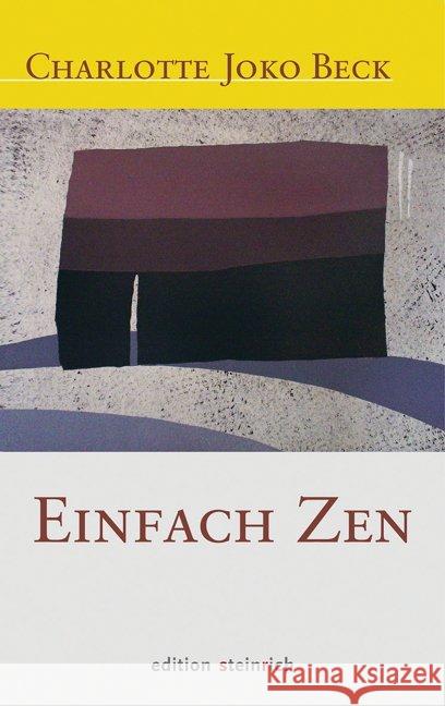 Einfach Zen Beck, Charlotte J. 9783942085182 Edition Steinrich