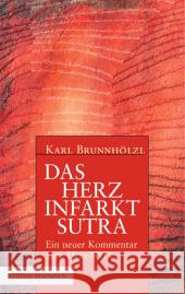 Das Herzinfarkt-Sutra : Ein neuer Kommentar zum Herz-Sutra Brunnhölzl, Karl 9783942085427 Edition Steinrich