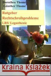 Ratgeber Rechtschreibprobleme LRS / Legasthenie Thome, Günther Thome, Dorothea  9783942122016