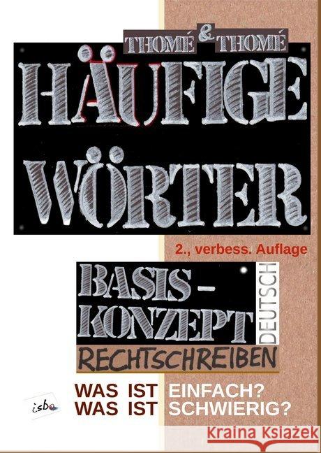 Häufige Wörter : Basiskonzept Rechtschreiben Thomé, Günther; Thomé, Dorothea 9783942122252 isb Institut für sprachliche Bildung