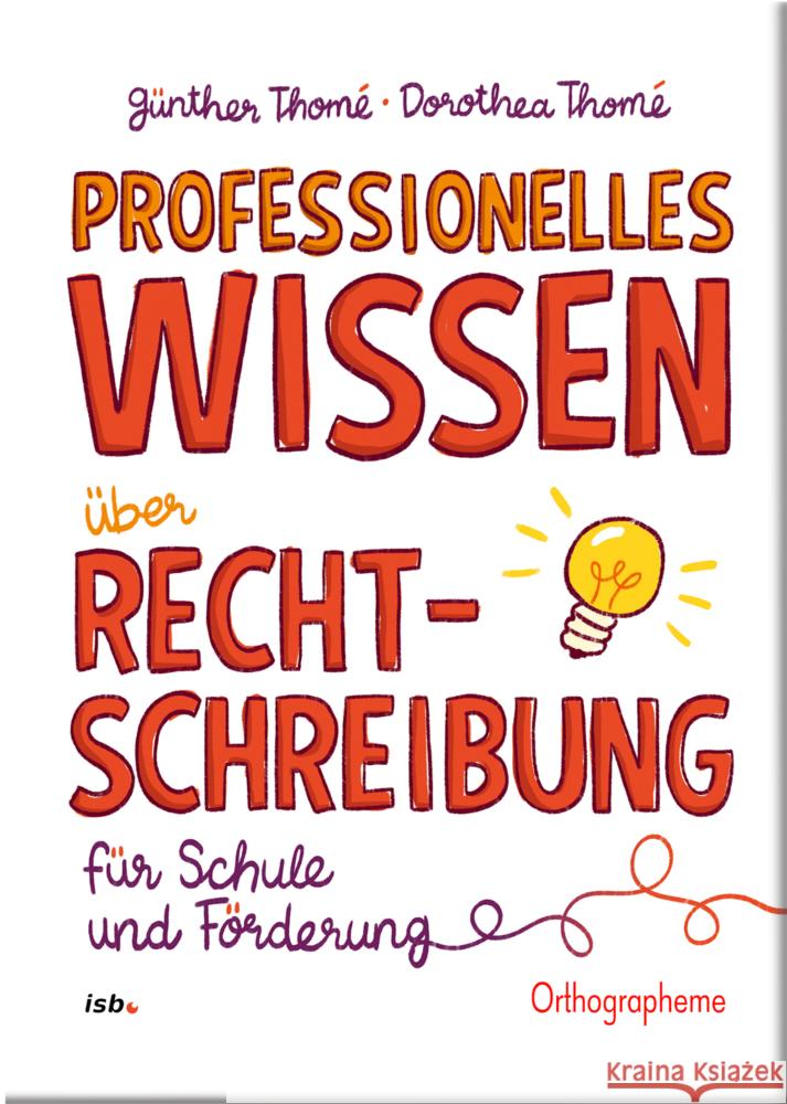 Professionelles Wissen über Rechtschreibung für Schule und Förderung Thomé, Günther, Thomé, Dorothea 9783942122344