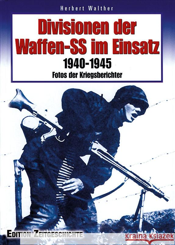 Divisionen der Waffen-SS im Einsatz 1940-1945 Walther, Herbert 9783942145572