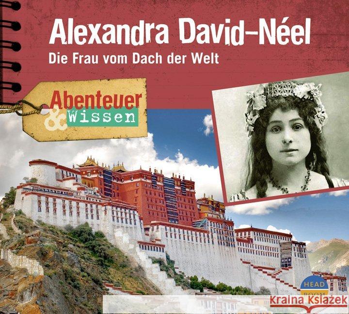 Alexandra David-Néel, 1 Audio-CD : Die Frau vom Dach der Welt Welteroth, Ute 9783942175012 headroom sound production