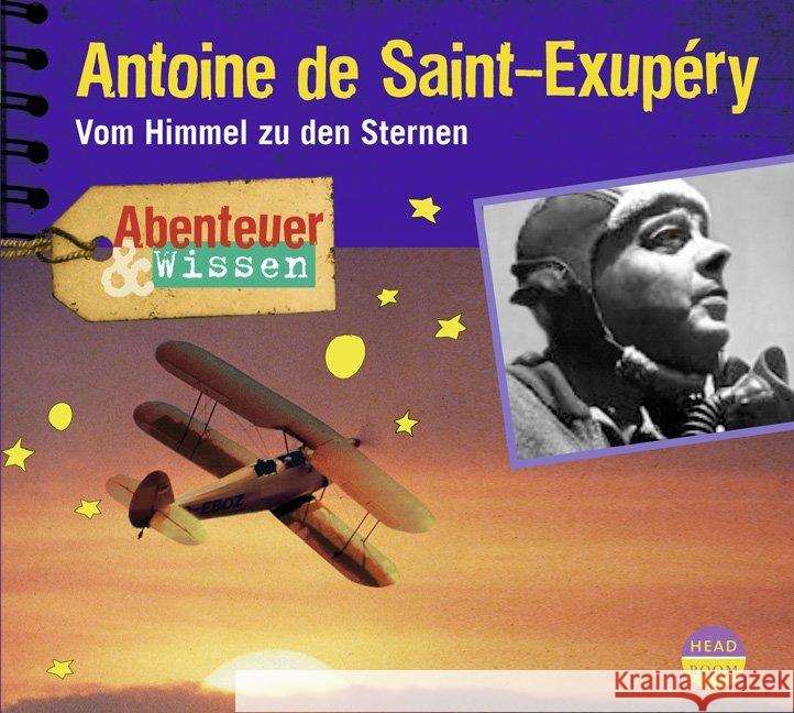 Antoine de Saint-Exupéry, Audio-CD : VOM HIMMEL ZU DEN STERNEN. Ausgezeichnet mit dem BEO, Deutschen Kinderhörbuchpreises 2014 Steudtner, Robert 9783942175371