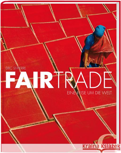 Fairtrade : Eine Reise um die Welt Saint-Pierre, Éric 9783942194105