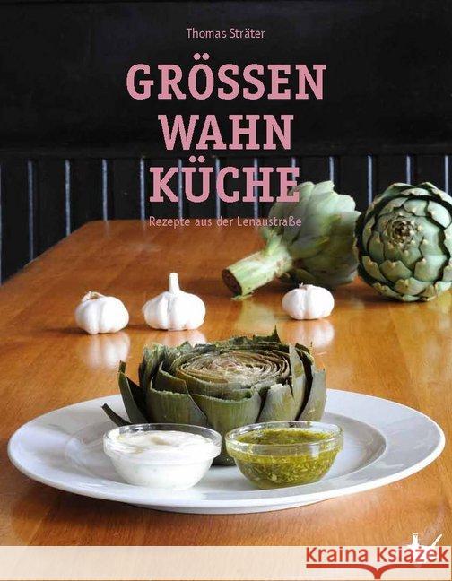 Größenwahn Küche : Rezepte aus der Lenaustraße Sträter, Thomas 9783942223010