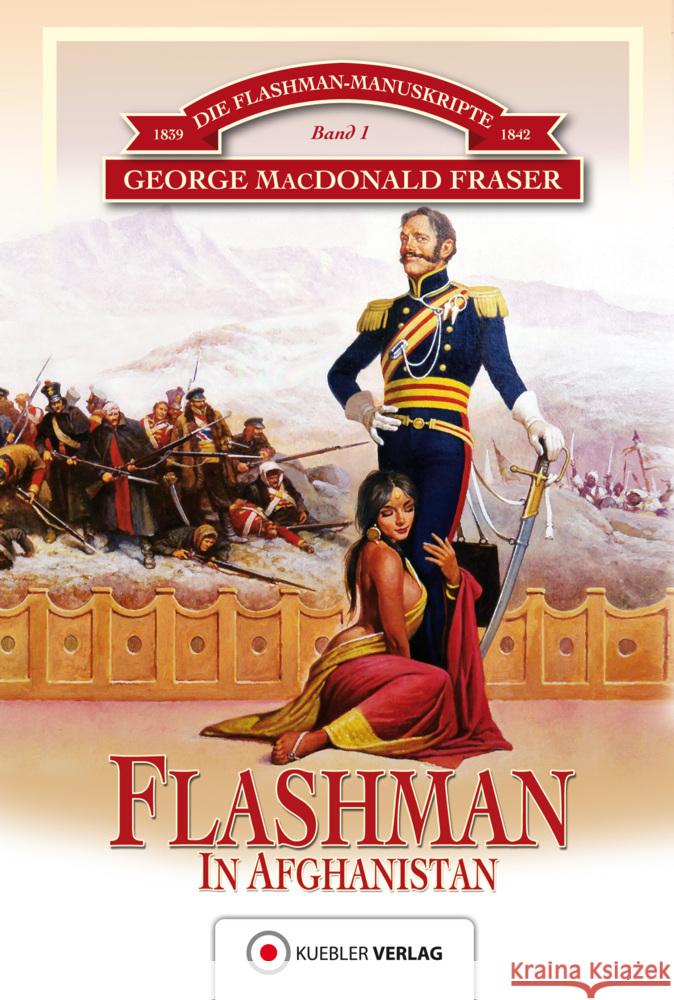 Die Flashman-Manuskripte - Flashman in Afghanistan : Historischer Roman. 1839 - 1842 Fraser, George MacDonald Baudisch, Paul Kübler, Bernd 9783942270915
