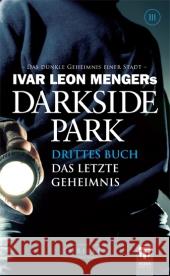 Darkside Park, Das letzte Geheimnis : Thriller Menger, Ivar L.   9783942277105