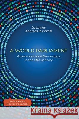 A World Parliament: Governance and Democracy in the 21st Century Jo Leinen Andreas Bummel 9783942282246 Democracy Without Borders