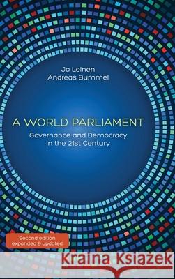 A World Parliament: Governance and Democracy in the 21st Century Jo Leinen Andreas Bummel 9783942282260 Democracy Without Borders