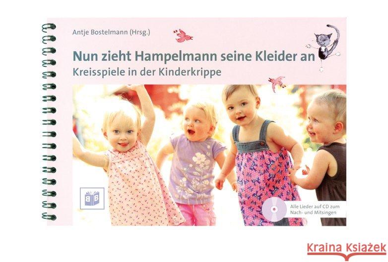 Nun zieht Hampelmann seine Kleider an, m. Audio-CD : Kreisspiele in der Kinderkrippe Bostelmann, Antje 9783942334242