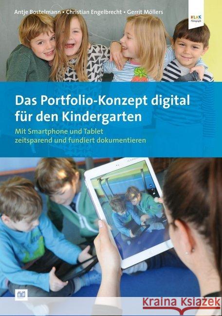 Das Portfolio-Konzept digital für den Kindergarten : Mit Smartphone und Tablet zeitsparend und fundiert dokumentieren Bostelmann, Antje; Möllers, Gerrit 9783942334402 Bananenblau
