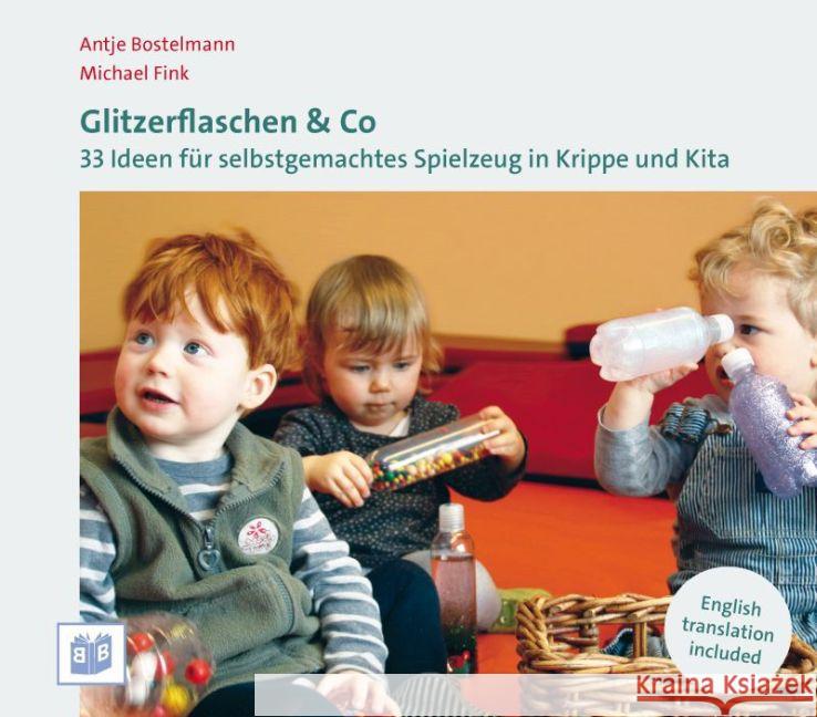 Glitzerflaschen & Co : 33 Ideen für selbstgemachtes Spielzeug in Krippe und Kita. Deutsch-Englisch Bostelmann, Antje; Fink, Michael 9783942334570
