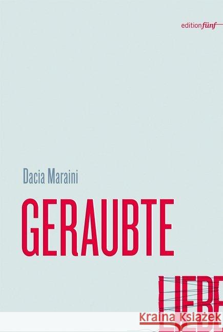 Geraubte Liebe : Geschichten Maraini, Dacia 9783942374699