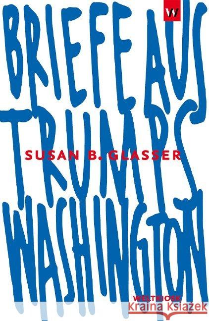 Briefe aus Trumps Washington Glasser, Susan B. 9783942377195