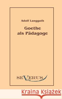 Goethe als Pädagoge Langguth, Adolf 9783942382755