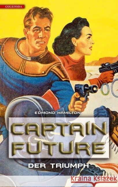 Captain Future - Der Triumph Hamilton, Edmond 9783942396875 Golkonda Verlag