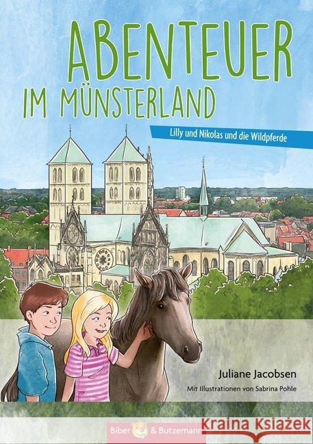 Abenteuer im Münsterland : Lilly, Nikolas und die Wildpferde Jacobson, Juliane 9783942428743 Biber & Butzemann