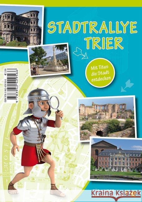 STADTRALLYE TRIER : Mit Titus die Stadt entdecken  9783942429566 Weyand