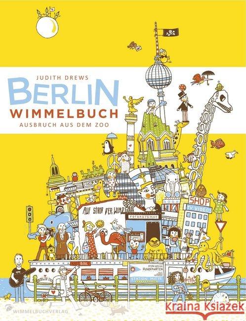 Berlin Wimmelbuch : Ausbruch aus dem Zoo Drews, Judith   9783942491006 Wimmelbuchverlag