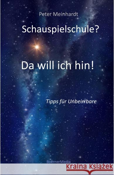 Schauspielschule? Da will ich hin! Meinhardt, Peter 9783942498876