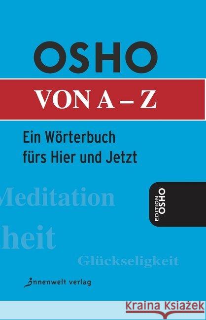 Osho von A - Z : Das Wörterbuch fürs Hier und Jetzt Osho 9783942502399