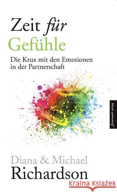 Zeit für Gefühle : Die Krux mit den Emotionen in der Partnerschaft Richardson, Diana; Richardson, Michael 9783942502511 Innenwelt Verlag