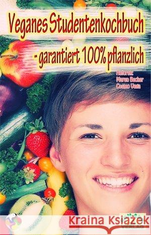 Veganes Studentenkochbuch : Garantiert 100% pflanzlich Becker, Maren; Vega, Cosmo 9783942510165