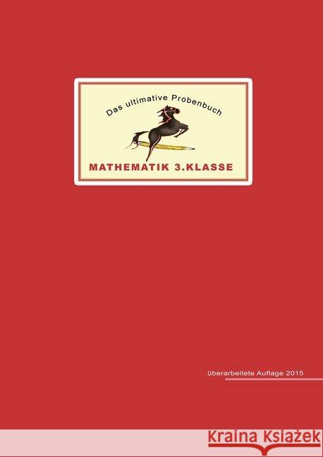 Das ultimative Probenbuch Mathematik 3. Klasse Mandl, Mandana; Reichel, Miriam 9783942516013