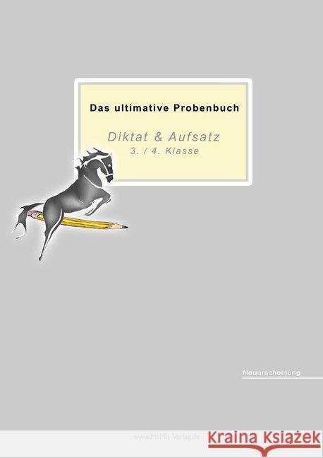 Das ultimative Probenbuch Diktat & Aufsatz 3./ 4. Klasse : Lehrplan Plus Reichel, Miriam; Mandl, Mandana 9783942516181