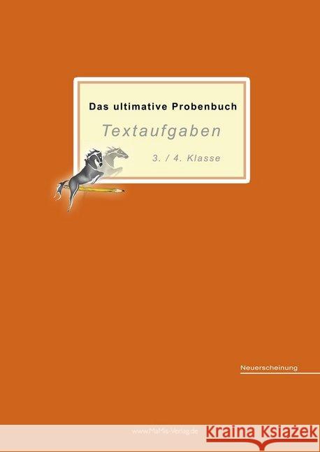 Das ultimative Probenbuch Textaufgaben 3./4. Klasse Reichel, Miriam; Mandl, Mandana 9783942516211