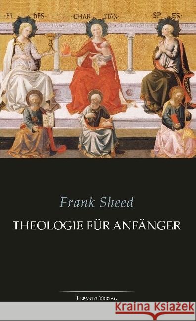 Theologie für Anfänger : Nachwort von Axel Schmischke Sheed, Frank 9783942605113