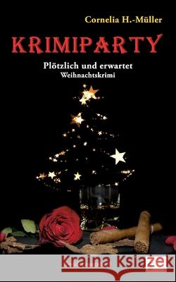 Krimiparty Sonderausgabe 1: Plötzlich und erwartet: Weihnachtskrimi H. -Müller, Cornelia 9783942614252 Edition Paashaas Verlag (Epv)