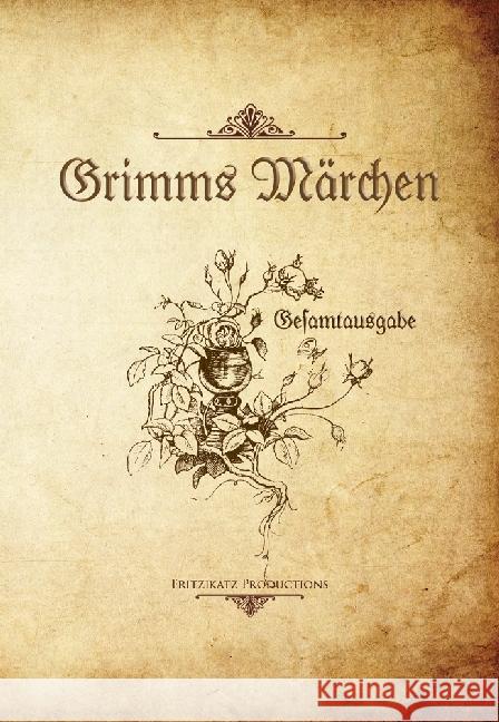 Grimms Märchen : Gesamtausgabe Grimm, Wilhelm; Grimm, Jacob 9783942764018 Fritzikatz Productions