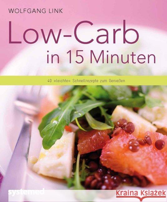 Low-Carb in 15 Minuten : 40 