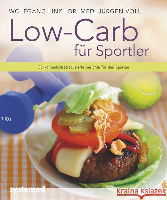 Low-Carb für Sportler : 30 kohlenhydratreduzierte Gerichte für den Sportler Voll, Jürgen; Link, Wolfgang 9783942772914
