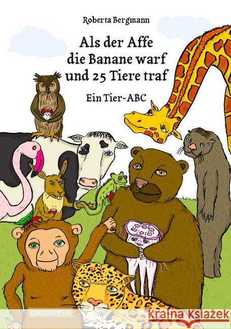 Als der Affe die Banane warf und 25 Tiere traf : Ein Tier-ABC Bergmann, Roberta 9783942795289